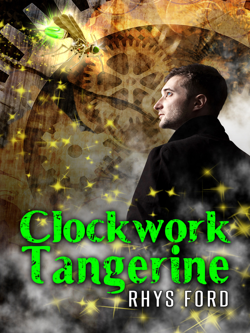 Title details for Clockwork Tangerine by Rhys Ford - Available